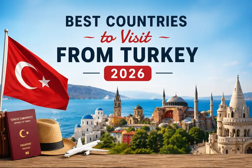 best countries to visit from Turkey 2026
